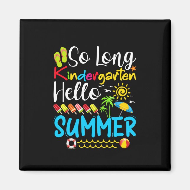 So Long Kindergarten Grade Hello Summer Magnet (Vorne)