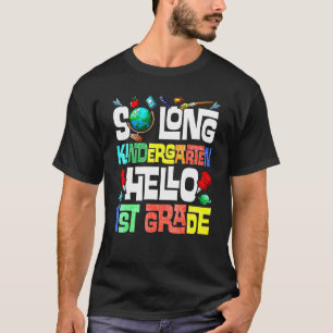 So long Kindergarten Hallo 1. Klasse Kindergarten T-Shirt
