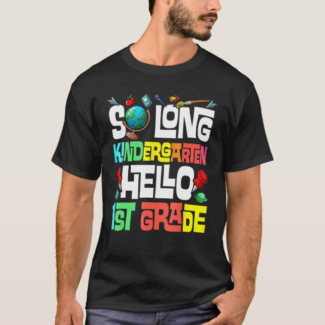 So Long Kindergarten Hello 1st Grade Kindergarten  T-Shirt (Vorderseite)