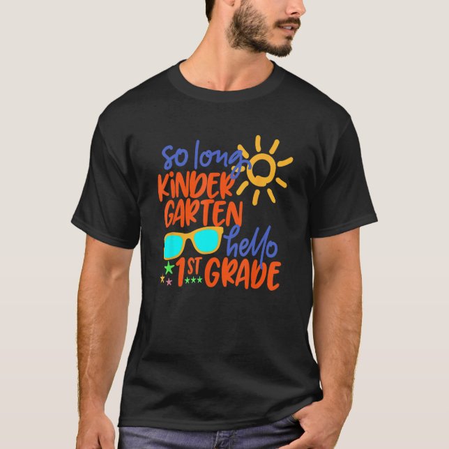SO LONG KINDERGARTEN HELLO 1st GRADE Teacher Stude T-Shirt (Vorderseite)