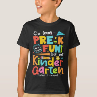 So Long Pre K Kindergarten Here I Come Graduation  T-Shirt