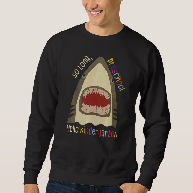 So Long Preschool Hello Kindergarten Hai Pre K G Sweatshirt (Vorderseite)