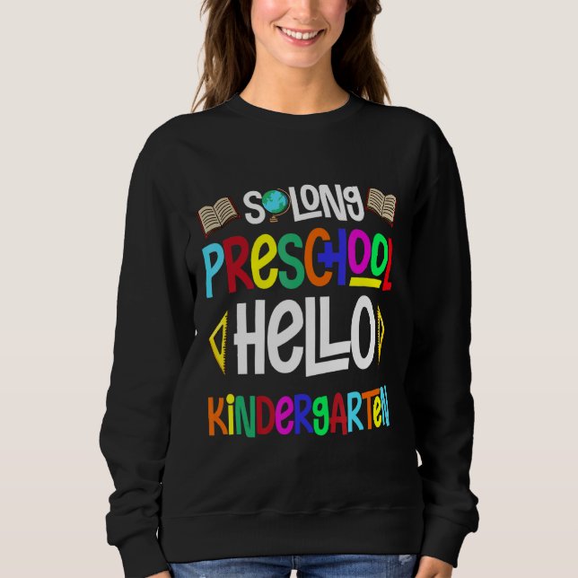 So Long Preschool Hello Kindergarten Pr K Graduati Sweatshirt (Vorderseite)