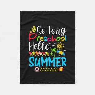 So Long Preschool Hello Summer Last Day Of School. Fleecedecke