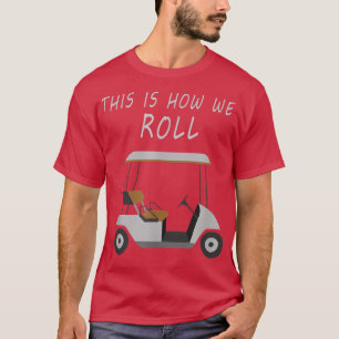 So machen wir Spaß Spaß Golf T-Shirt