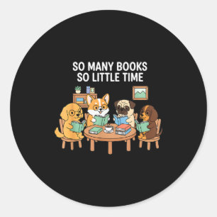 So Many Books Little Time Dog Reading Group Runder Aufkleber