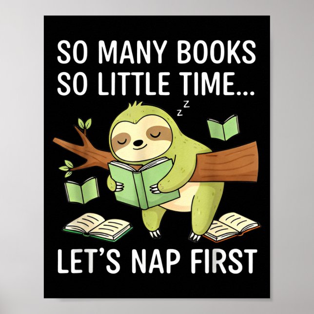 So Many Books Little Time Nap First Sloth  Poster (Vorne)