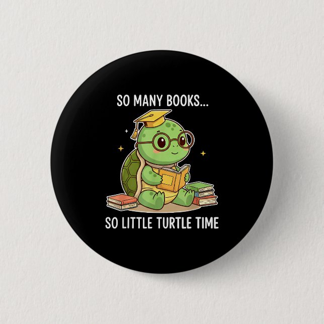 So Many Books Little Time Turtle Scholar  Button (Vorderseite)