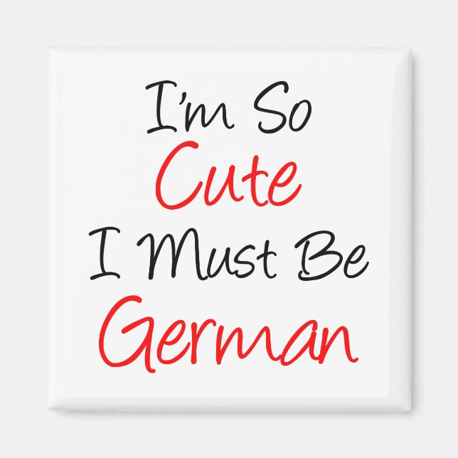 So Niedlich muss ich Deutsch sein Magnet (Vorne)