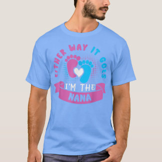 So oder so bin ich die Nana Baby Gender Reveal T-Shirt