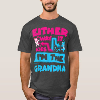 So oder so bin ich die Oma Gender Reveal B T-Shirt