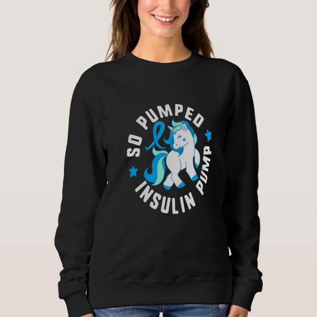 So Pumped Insulin Pump Diabetes T1 Awareness Cute  Sweatshirt (Vorderseite)