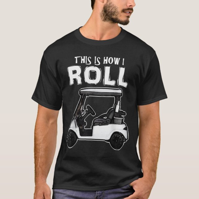 So Roll Funny Golf Cart T-Shirt (Vorderseite)