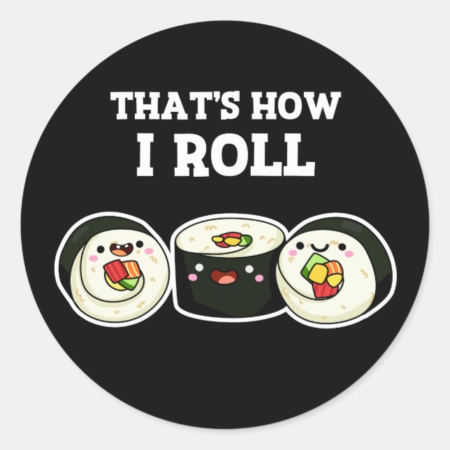 So Roll Funny Sushi Roll Pun Dark BG Runder Aufkleber (Vorderseite)