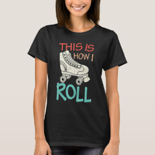 So Roll ich alte Skater Retro Roller T-Shirt