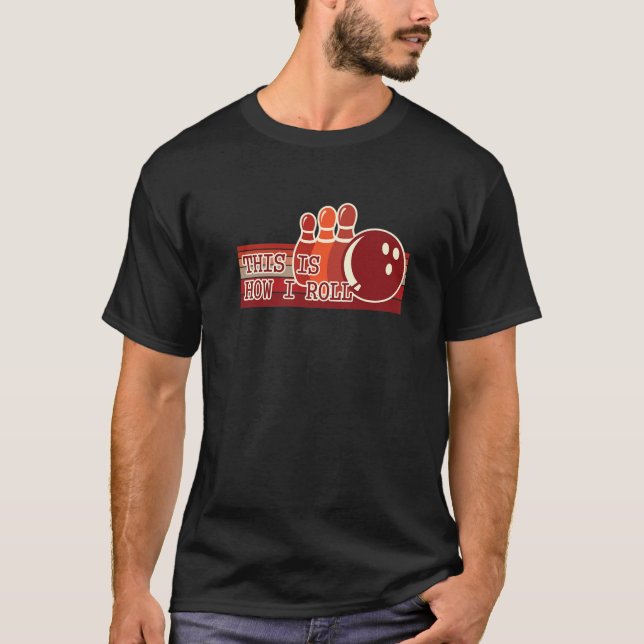So Roll ich Bowling Lover Bowling Accessori T-Shirt (Vorderseite)