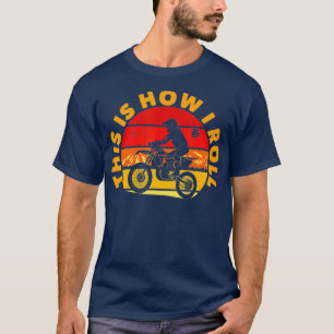 So Roll ich Dirt Bike Motocross Retro T-Shirt
