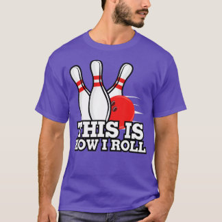 So Roll ich Funny 10 Button Bowling T-Shirt