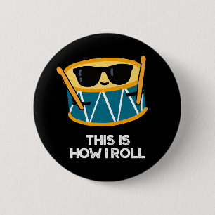 So Roll ich Funny Drummer Drum Pun Dark BG Button