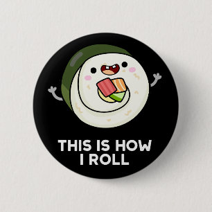 So Roll ich Funny Sushi Pun Dark BG Button