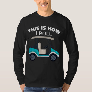 So Roll ich Golf Cart Funny Golfer Retro T-Shirt