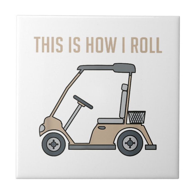 So Roll ich Golf Cart Funny Golfers Fliese (Vorderseite)