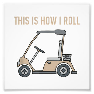 So Roll ich Golf Cart Funny Golfers Fotodruck
