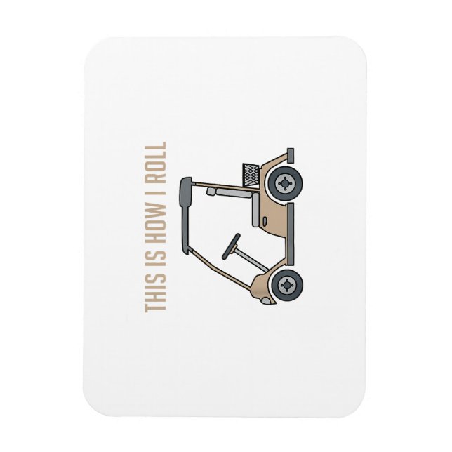 So Roll ich Golf Cart Funny Golfers Magnet (Vertikal)