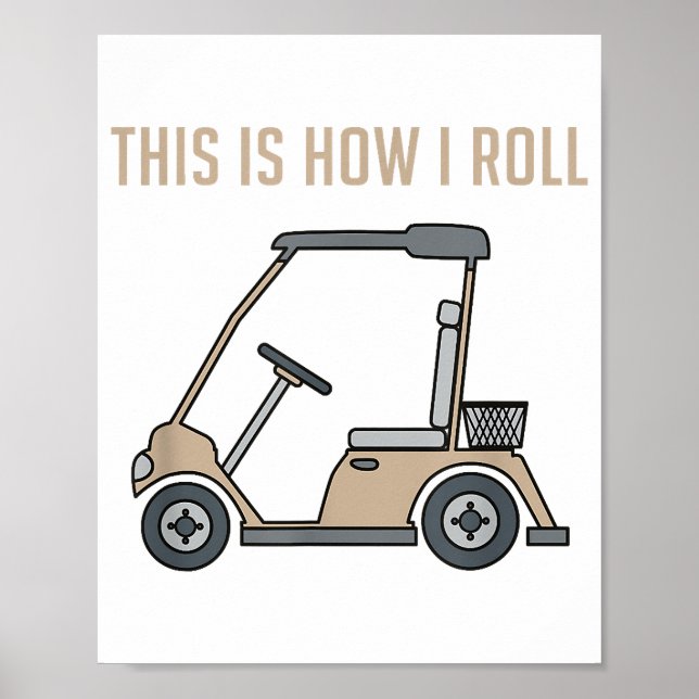 So Roll ich Golf Cart Funny Golfers Poster (Vorne)