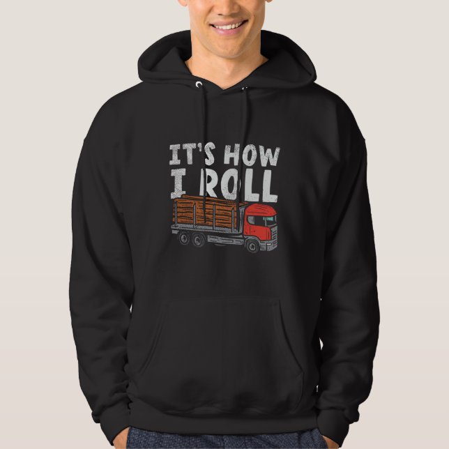 So Roll ich Logger Truckers Gag Hoodie (Vorderseite)