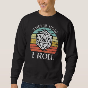 So Roll ich lustige Dice Collector Gamer Fant Sweatshirt