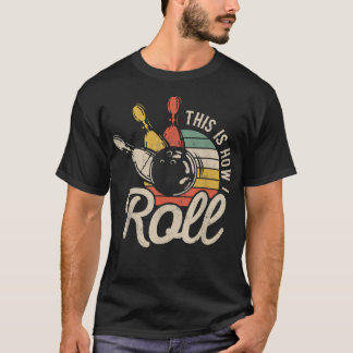 So Roll ich Retro Bowling Bowler Funny Geschenk T-Shirt