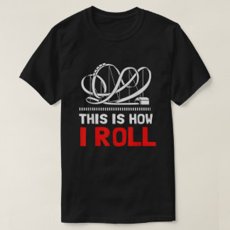 So Roll ich Roller Untersetzer  T-Shirt
