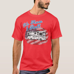 So Roll ich RV Camping Camper Motorhome Fla T-Shirt
