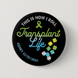 So Roll ich Transplantation Life Custom Button