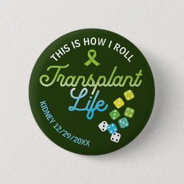 So Roll ich Transplantation Life Custom Button