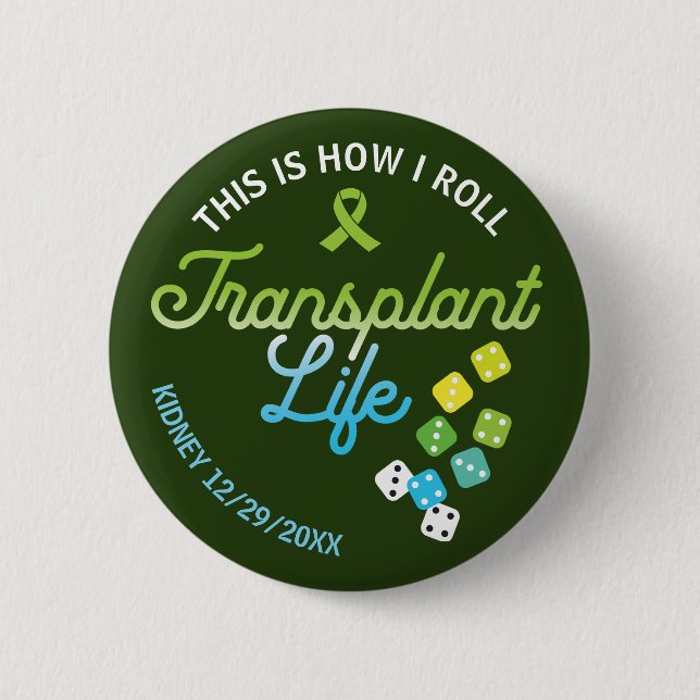 So Roll ich Transplantation Life Custom Button (Vorderseite)