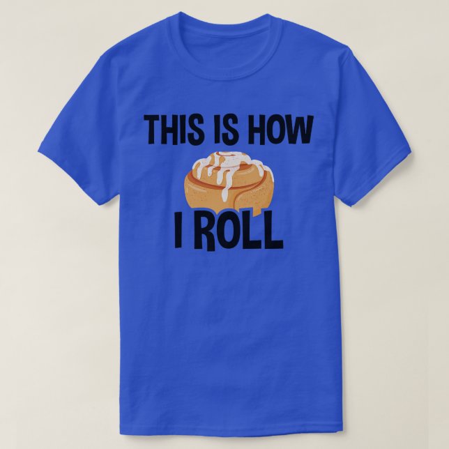 So Roll ich, Zimt Roll Backen Lover 2 T-Shirt (Design vorne)