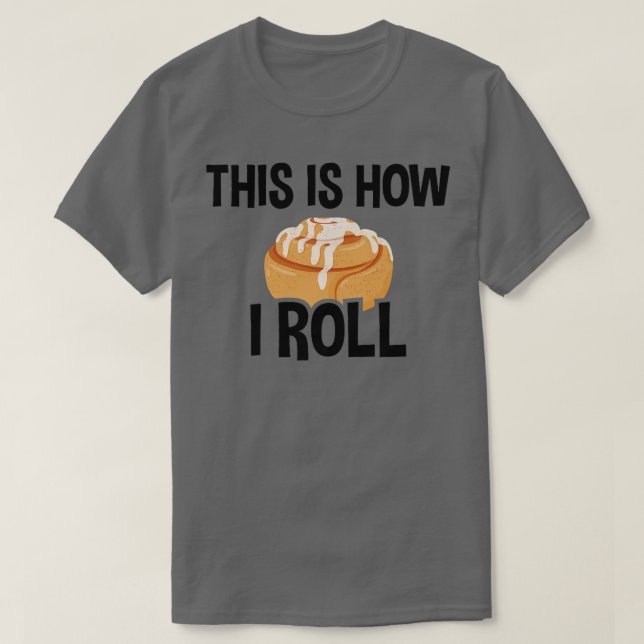 So Roll ich, Zimt Roll Baking Lover T-Shirt (Design vorne)