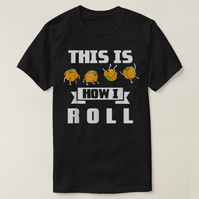 So Roll Pumpkin Fall Saison Thanksgivin T-Shirt (Design vorne)