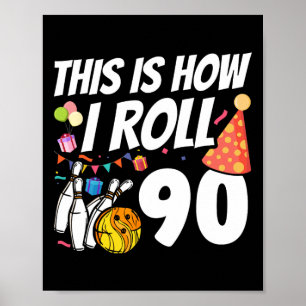 So rolle ich 90 Bowling 90. Geburtstag Poster