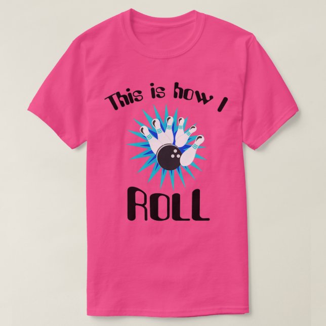 So rolle ich Bowling T-Shirt (Design vorne)