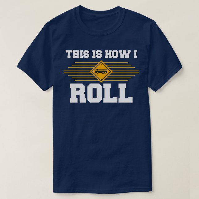 So rolle ich den Schulbusfahrer T-Shirt (Design vorne)