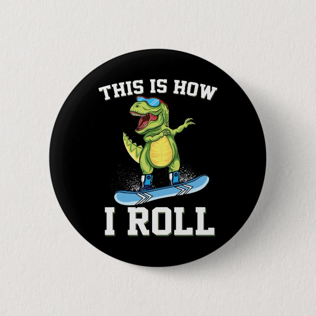 So rolle ich Dinosaurier Schneebrettfahren Trex Sc Button (Vorderseite)