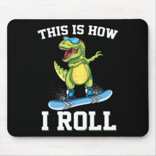 So rolle ich Dinosaurier Schneebrettfahren Trex Sn Mousepad