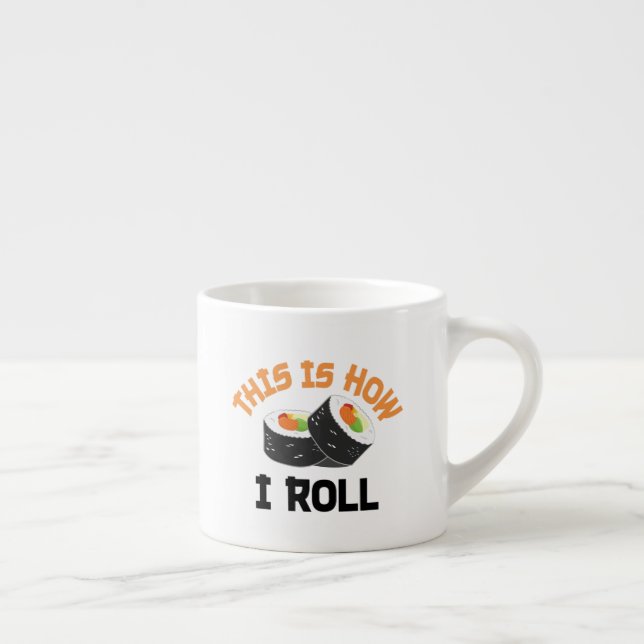 So rolle ich - Funny Sushi Espressotasse (Rechts)