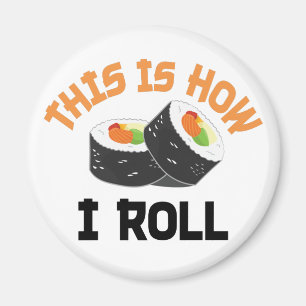 So rolle ich - Funny Sushi Magnet