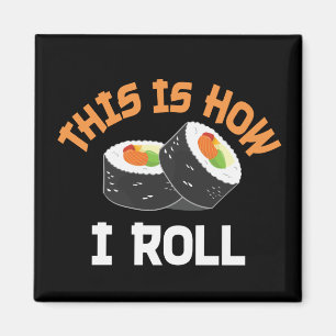So rolle ich - Funny Sushi Magnet