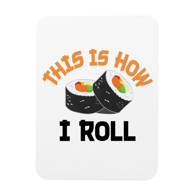 So rolle ich - Funny Sushi Magnet (Vertikal)