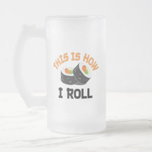So rolle ich - Funny Sushi Mattglas Bierglas